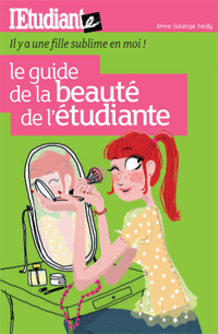 Le guide de la beauté de l’étudiante - Anne-Solange Tardy - Ed. L’Etudiant